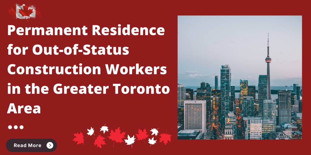 Permanent Residence for Out-of-Status Construction Workers in the Greater Toronto Area