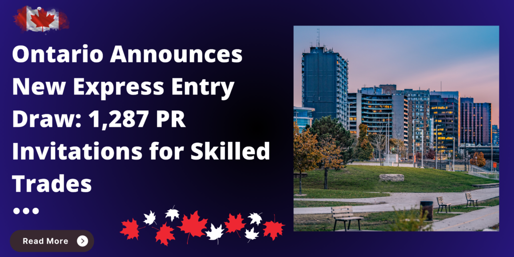 Ontario Announces New Express Entry Draw: 1,287 PR Invitations for Skilled Trades