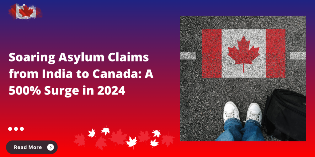 Soaring Asylum Claims from India to Canada: A 500% Surge in 2024