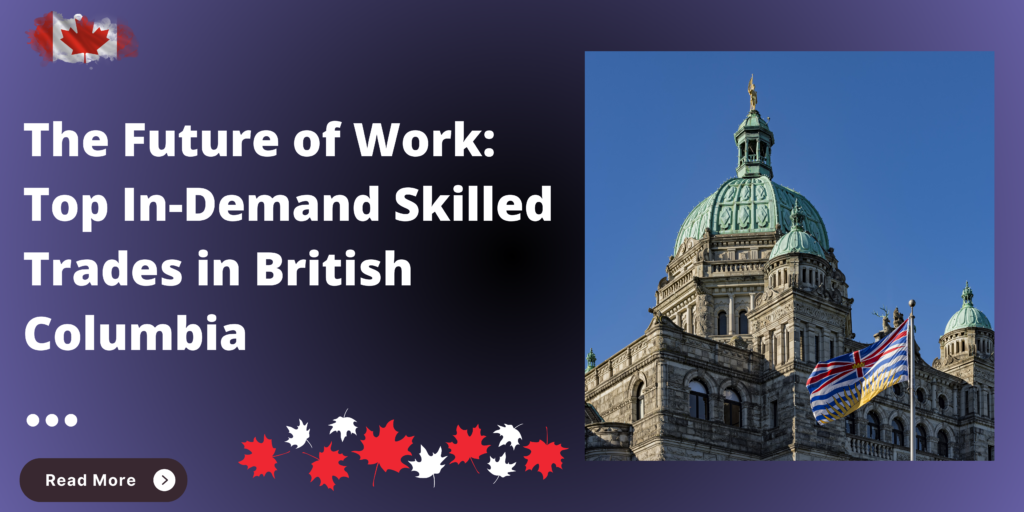 The Future of Work: Top In-Demand Skilled Trades in British Columbia