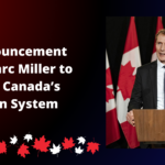 Major Announcement Coming: Marc Miller to Strengthen Canada’s Immigration System