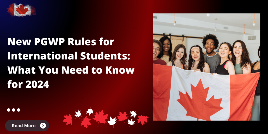 New PGWP Rules for International Students: What You Need to Know for 2024