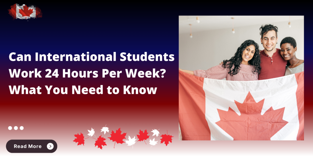 Can International Students Work 24 Hours Per Week? What You Need to Know